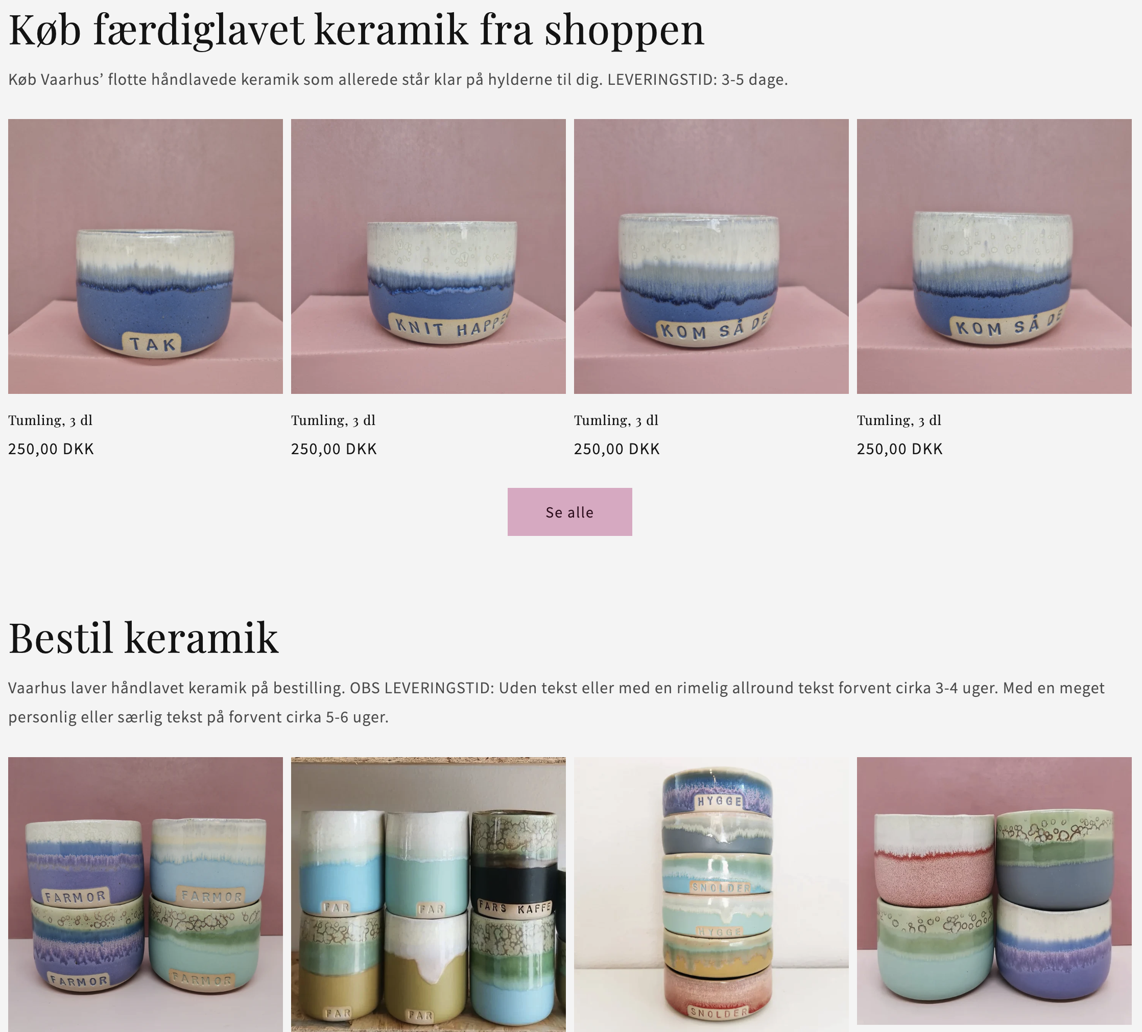 The Vaarhus homepage showing two sections — 'Køb færdiglavet keramik fra shoppen' with four tumblers stamped TAK, KNIT HAPPENS and KOM SÅ DE on a dusty-pink backdrop, and 'Bestil keramik' with stacks of made-to-order cups stamped FARMOR, FAR, HYGGE and SNOLDER